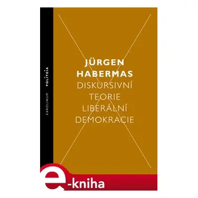 Diskursivní teorie liberální demokracie - Jürgen Habermas