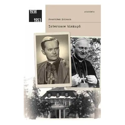 Internace biskupů - František Kolouch