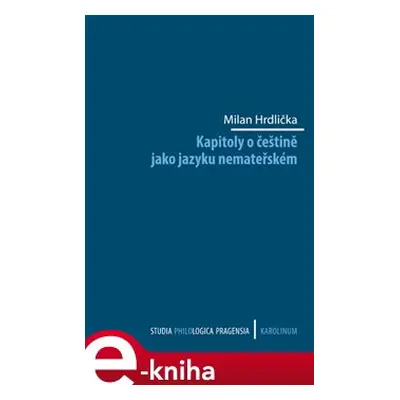 Kapitoly o češtině jako jazyku nemateřském - Milan Hrdlička