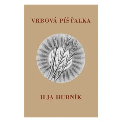 Vrbová píšťalka - Ilja Hurník