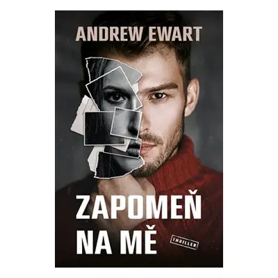 Zapomeň na mě - Andrew Ewart