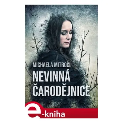 Nevinná čarodějnice - Michaela Mitroci