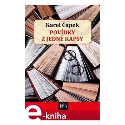 Povídky z jedné kapsy - Karel Čapek