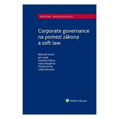 Corporate governance na pomezí zákona a soft law - kol., Vlastimil Pihera