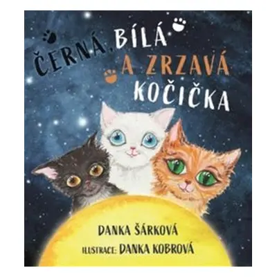 Černá, bílá a zrzavá kočička - Danka Šárková