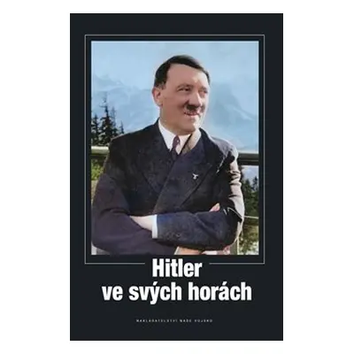 Hitler ve svých horách - kol.