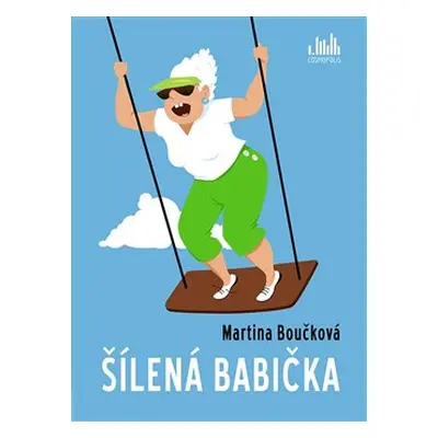 Šílená babička - Martina Boučková