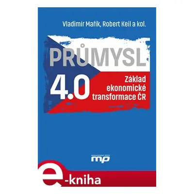 Průmysl 4.0 - Základ ekonomické transformace ČR - Vladimír Mařík