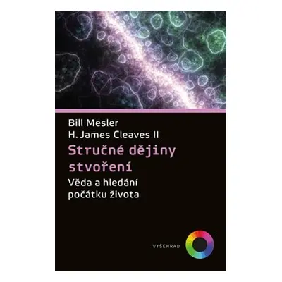 Stručné dějiny stvoření - Bill Mesler, H. James Cleaves