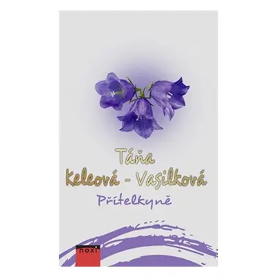 Přítelkyně - Táňa Keleová-Vasilková