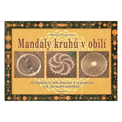 Mandaly kruhů v obilí - Klaus Holitzka, Miroslav Hubáček