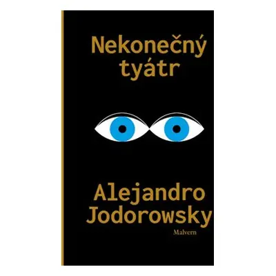 Nekonečný tyátr - Alejandro Jodorowsky