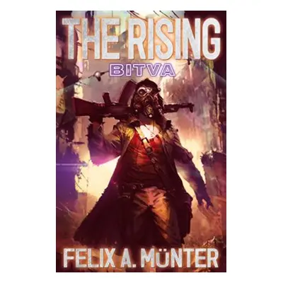 The Rising: Bitva - Felix A. Münter