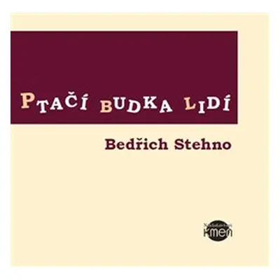 Ptačí budka lidí - Bedřich Stehno