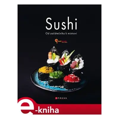 Sushi - Od začátečníka k mistrovi - kolektiv