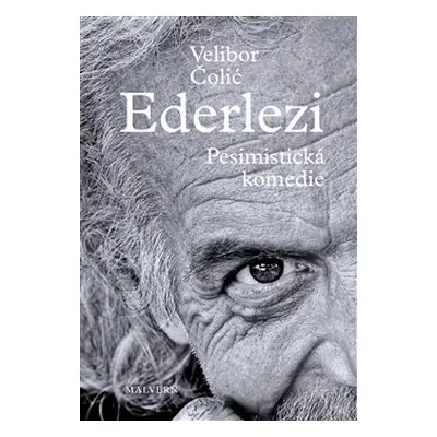 Ederlezi. Pesimistická komedie - Velibor Čolić