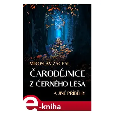 Čarodějnice z černého lesa - Miroslav Zacpal