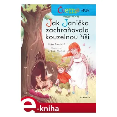 Čteme spolu – Jak Janička zachraňovala kouzelnou říši - Jitka Saniová