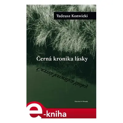 Černá kronika lásky - Tadeusz Konwicki