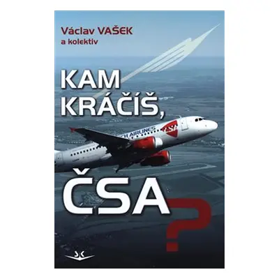 Kam kráčíš, ČSA? - Václav Vašek