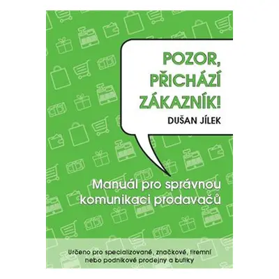 Pozor, přichází zákazník - Dušan Jílek