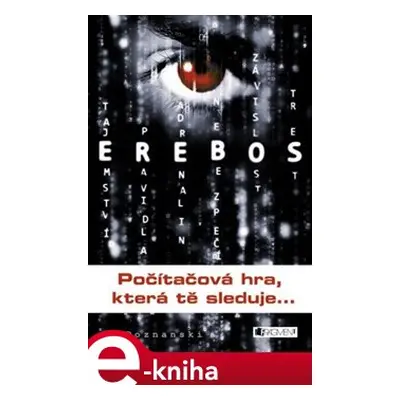 EREBOS – Počítačová hra, která tě sleduje - Karolína Kousalová, Ursula Poznanski