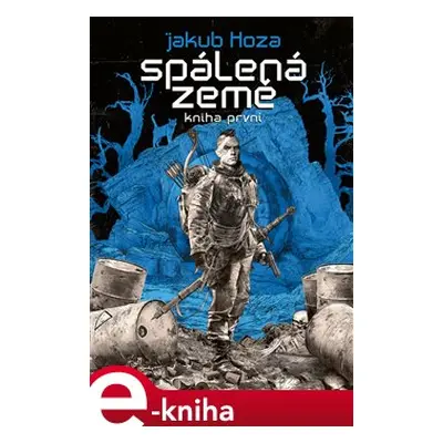 Spálená země - Kniha první - Jakub Hoza