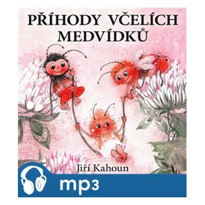 Kahoun: Příhody včelích medvídků, mp3 - Jiří Kahoun, Jiří Kahoun