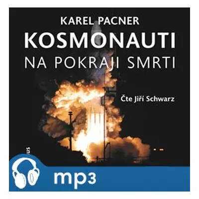 Kosmonauti na pokraji smrti, mp3 - Karel Pacner