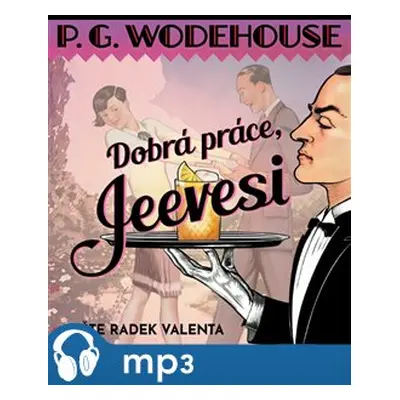 Dobrá práce, Jeevesi, mp3 - Pelham Grenvill Wodehouse