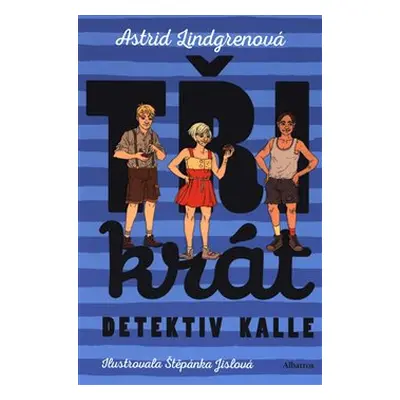 Třikrát detektiv Kalle - Astrid Lindgrenová