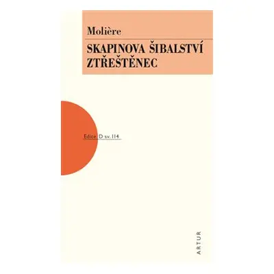 Skapinova šibalství, Ztřeštěnec - Moliere