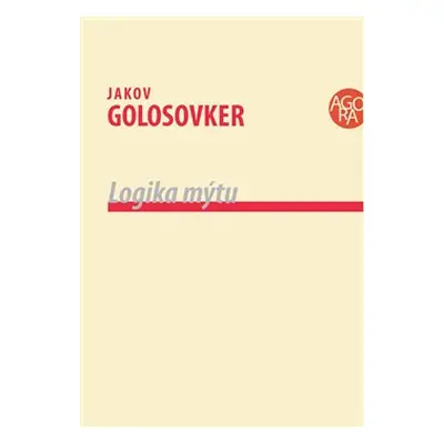 Logika mýtu - Jakov Golosovker