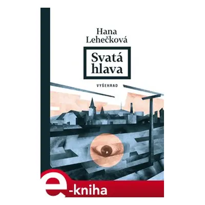 Svatá hlava - Hana D. Lehečková