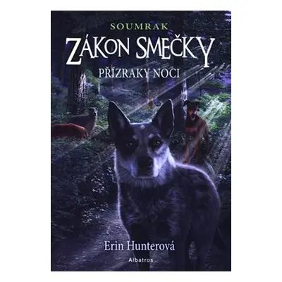 Zákon smečky: Soumrak (2) - Přízraky noci - Erin Hunterová