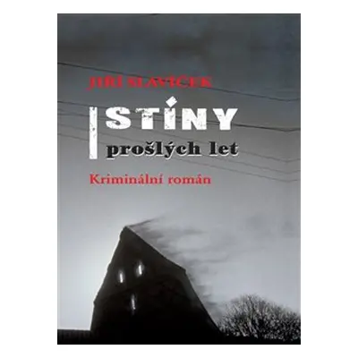 Stíny prošlých let - Jiří Slavíček