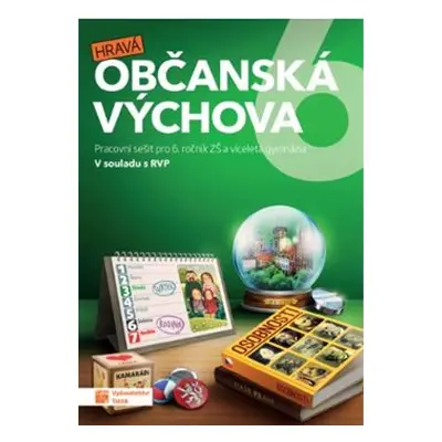 Hravá občanská výchova 6 - pracovní sešit - Klára Dvořáková, Anna Géringová, Martina Mlynářová, 