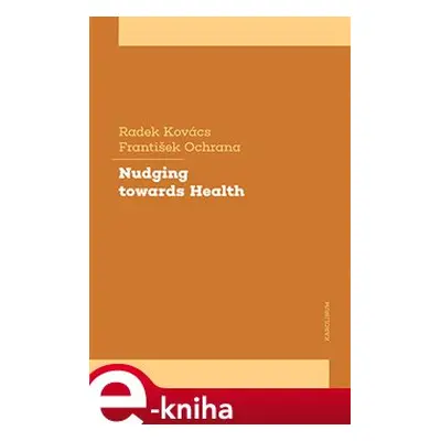 Nudging towards Health - František Ochrana, Radek Kovács