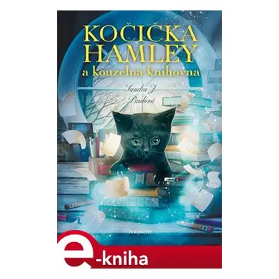 Kočička Hamley a kouzelná knihovna - Sandra J. Paul