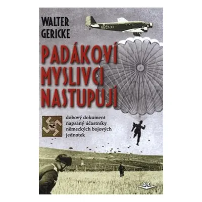 Padákoví myslivci nastupují - Walter Gericke