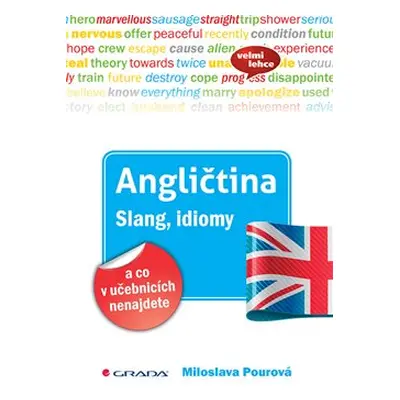 Angličtina - Slang, idiomy a co v učebnicích nenajdete - Miloslava Pourová