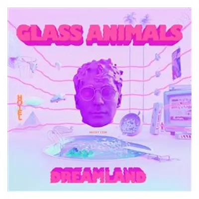 Dreamland - Glass Animals