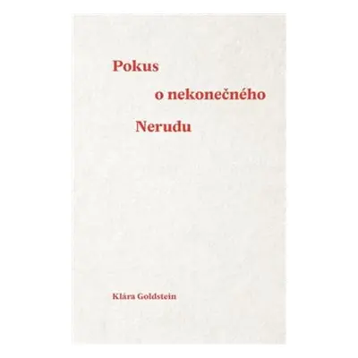 Pokus o nekonečného Nerudu - Klára Goldstein