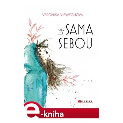 Být sama sebou - Veronika Vieweghová