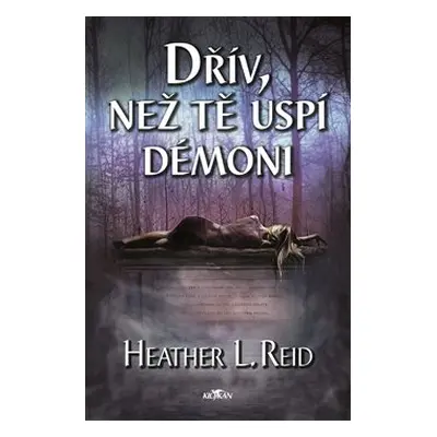 Dřív, než tě uspí démoni - Heather L. Reid