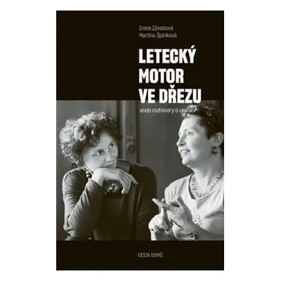 Letecký motor ve dřezu - Irena Závadová, Martina Špinková