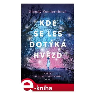 Kde se les dotýká hvězd - Glendy Vanderahová