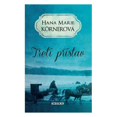 Třetí přístav - Hana Marie Körnerová