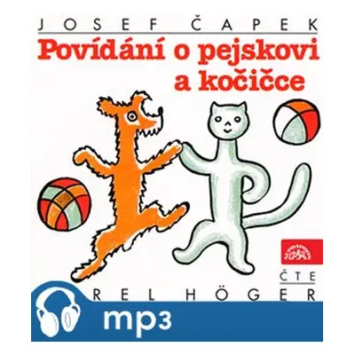 Povídání o pejskovi a kočičce, mp3 - Josef Čapek