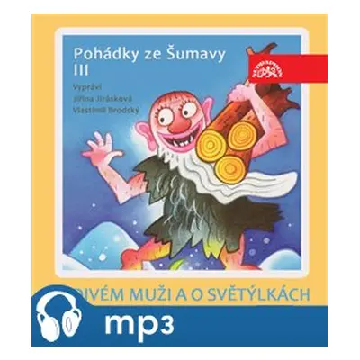 O divém muži a o světýlkách. Pohádky ze Šumavy III - Daněk Adolf